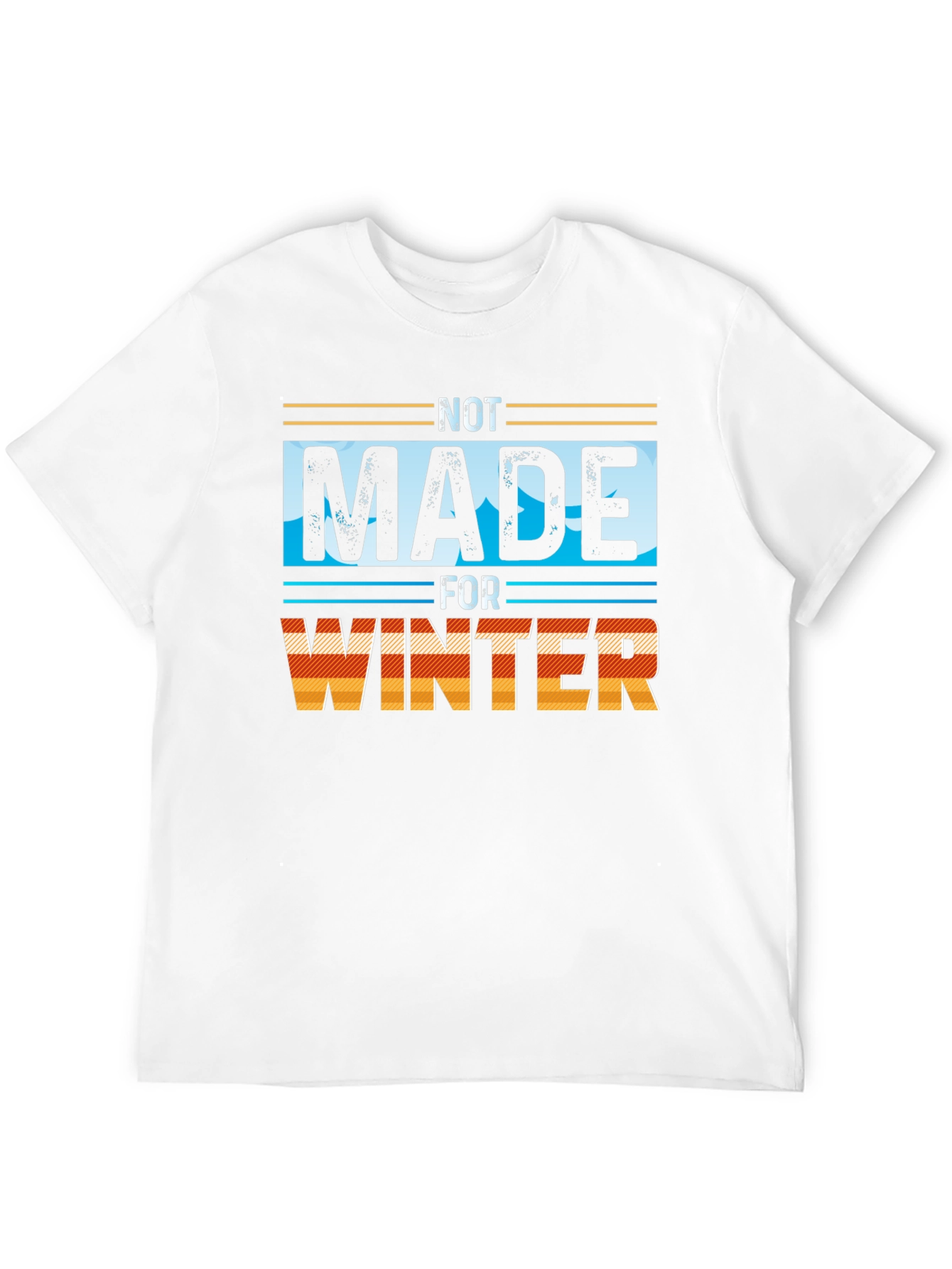 Not Made for Winter Graphic Tee