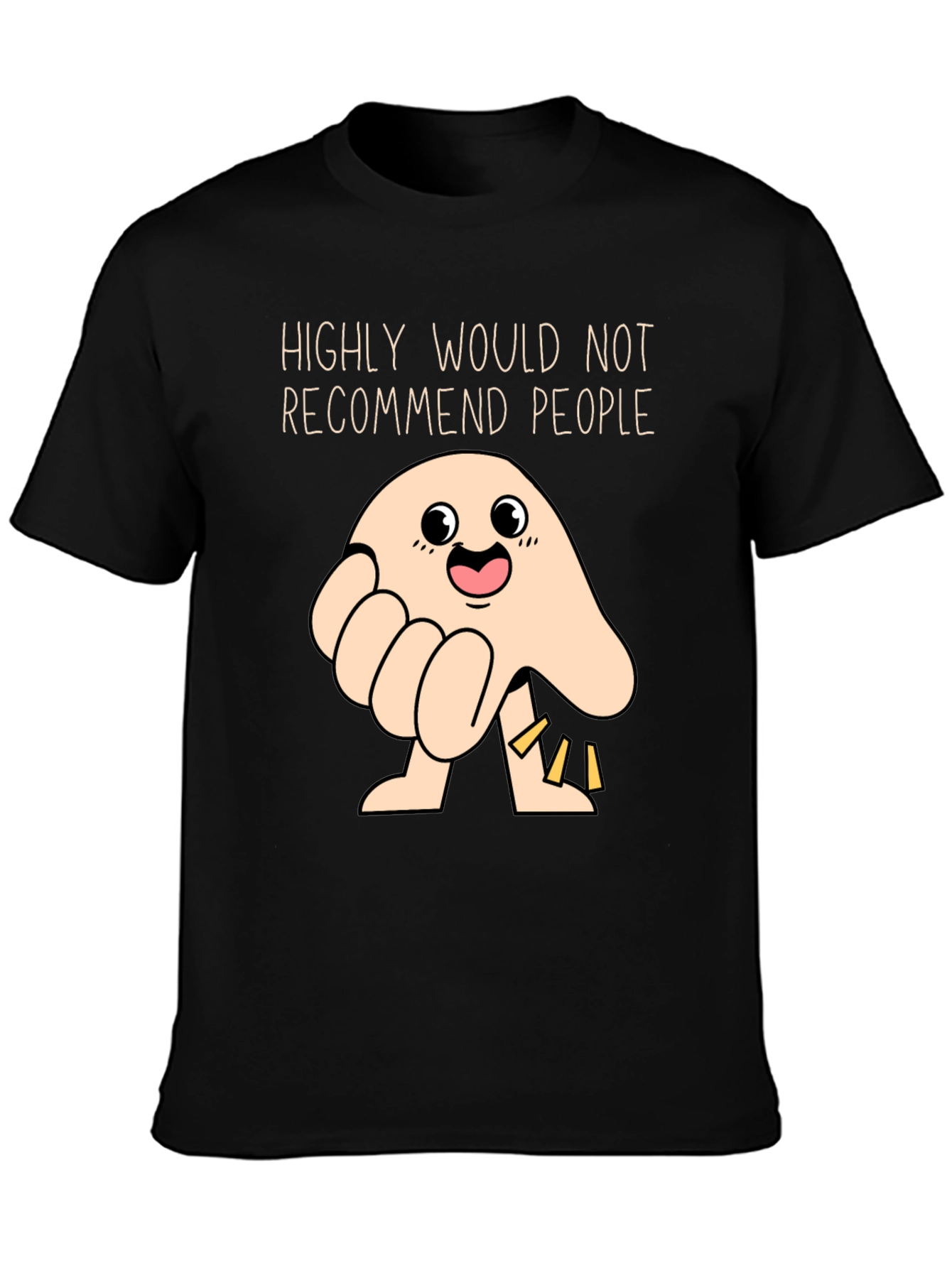 Funny Highly Would Not Recommend People T-Shirt