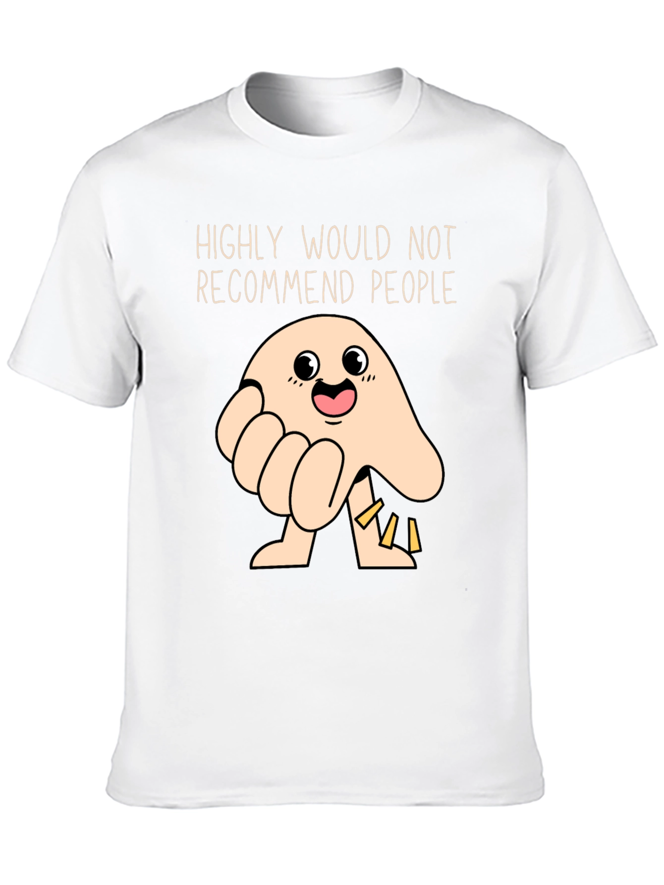 Funny Highly Would Not Recommend People T-Shirt