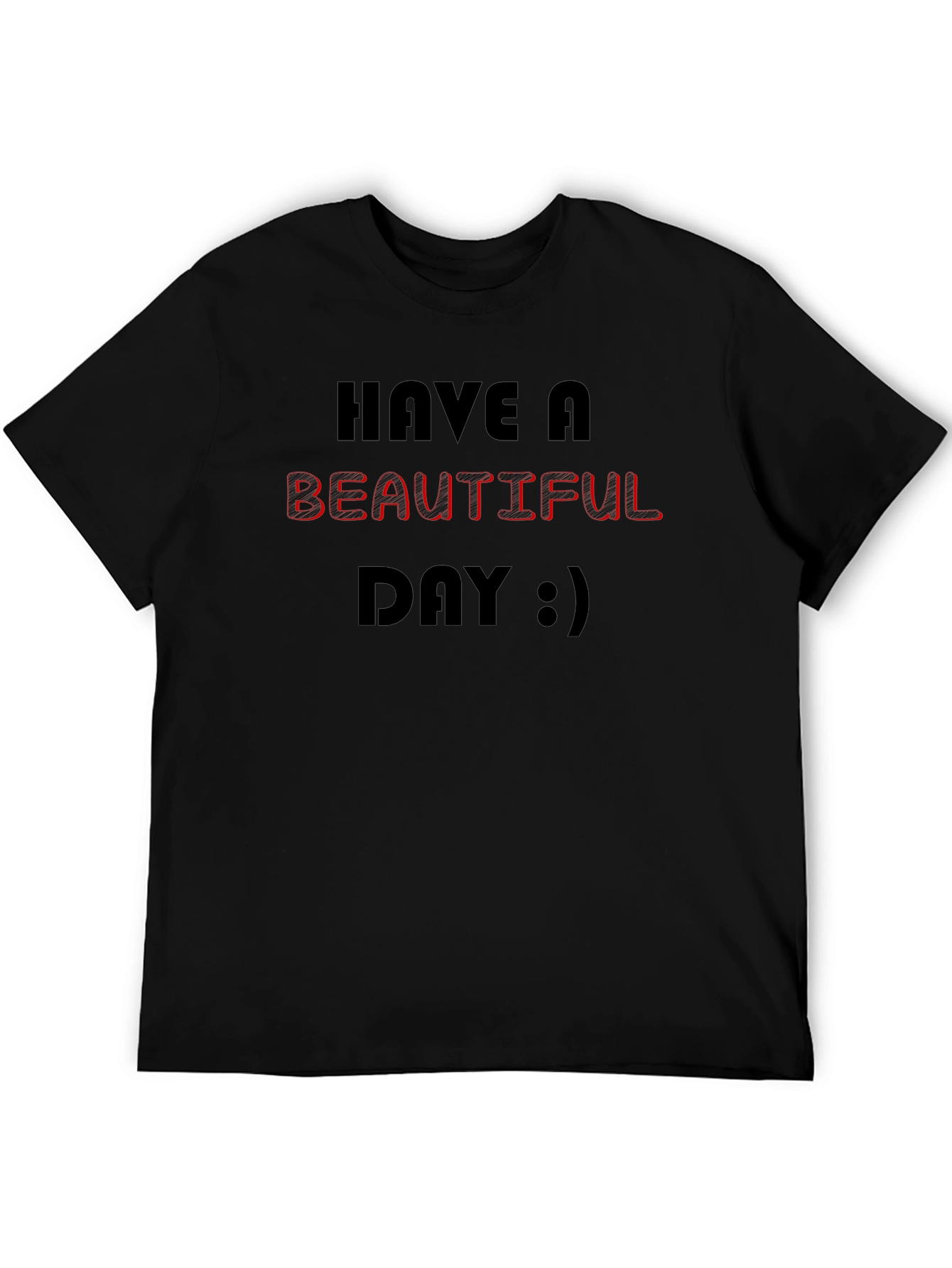 Have A Beautiful Day Graphic T-Shirt