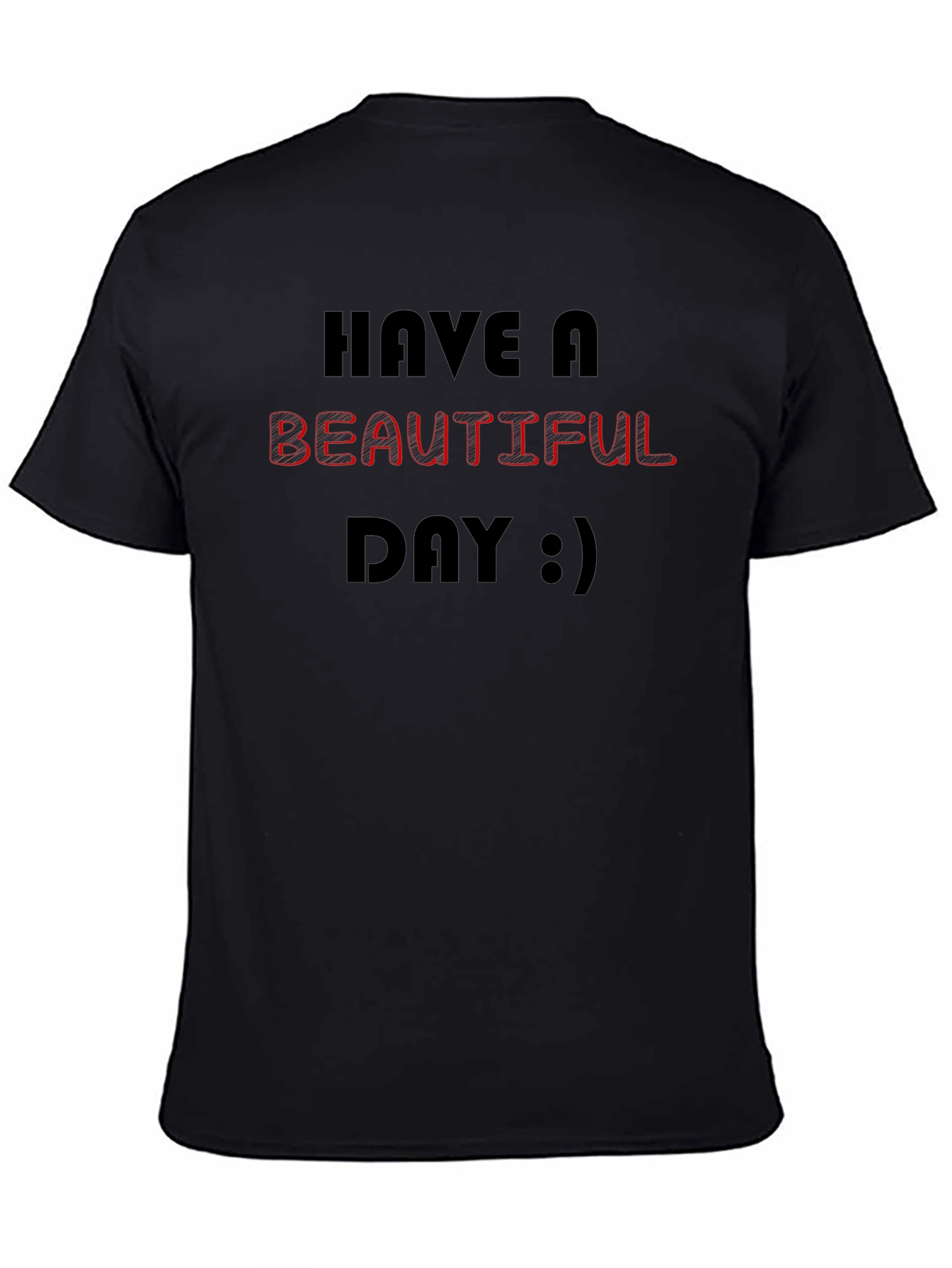 Have A Beautiful Day Graphic T-Shirt