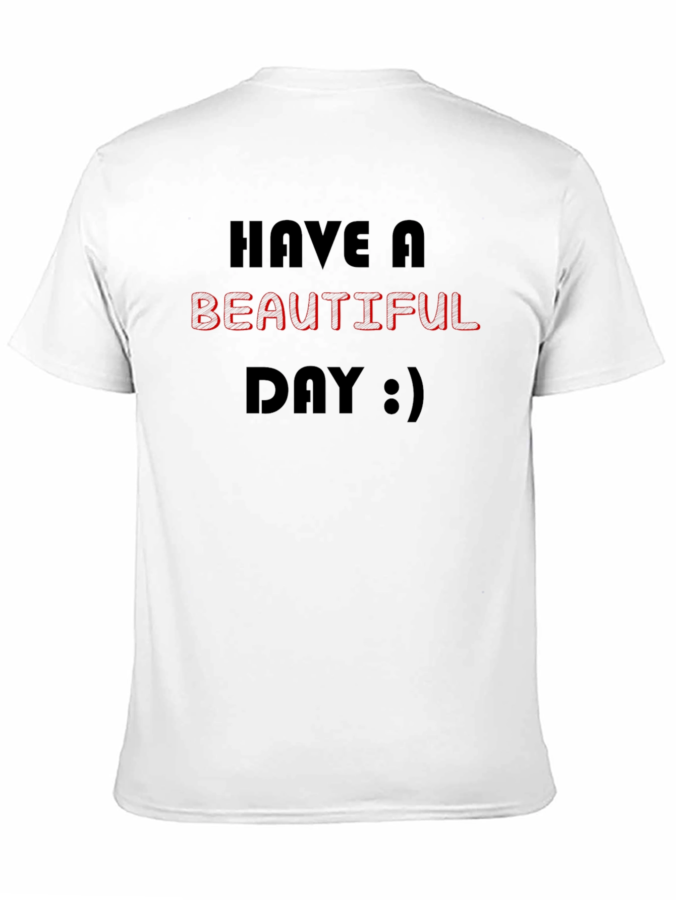 Have A Beautiful Day Graphic T-Shirt