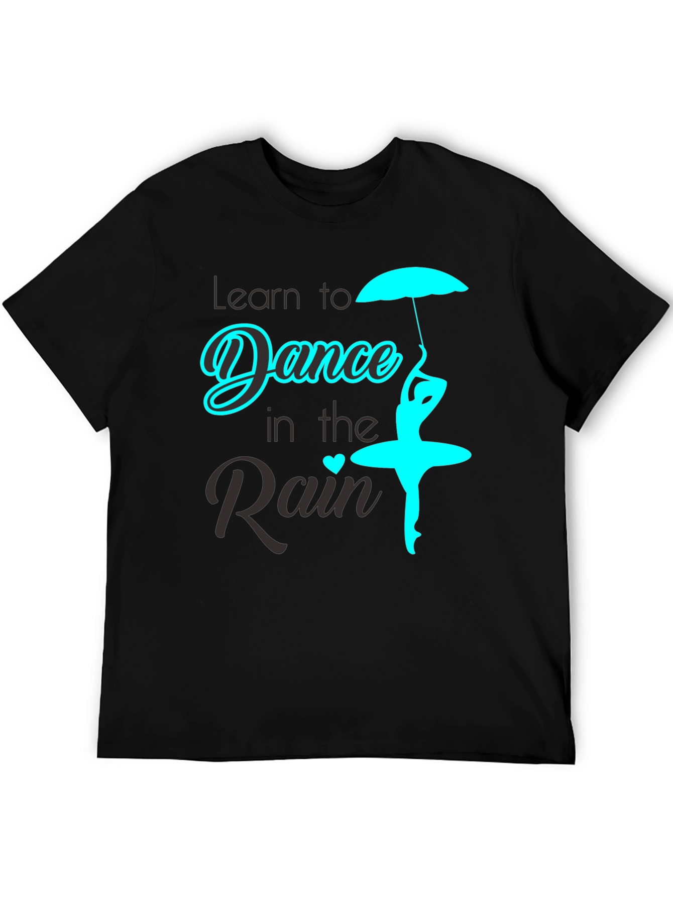 Learn to Dance in the Rain T-Shirt