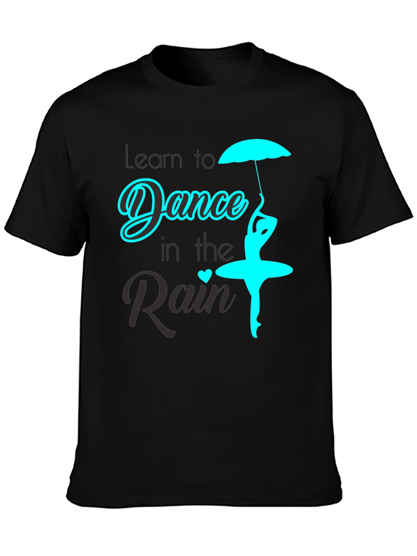 Learn to Dance in the Rain T-Shirt