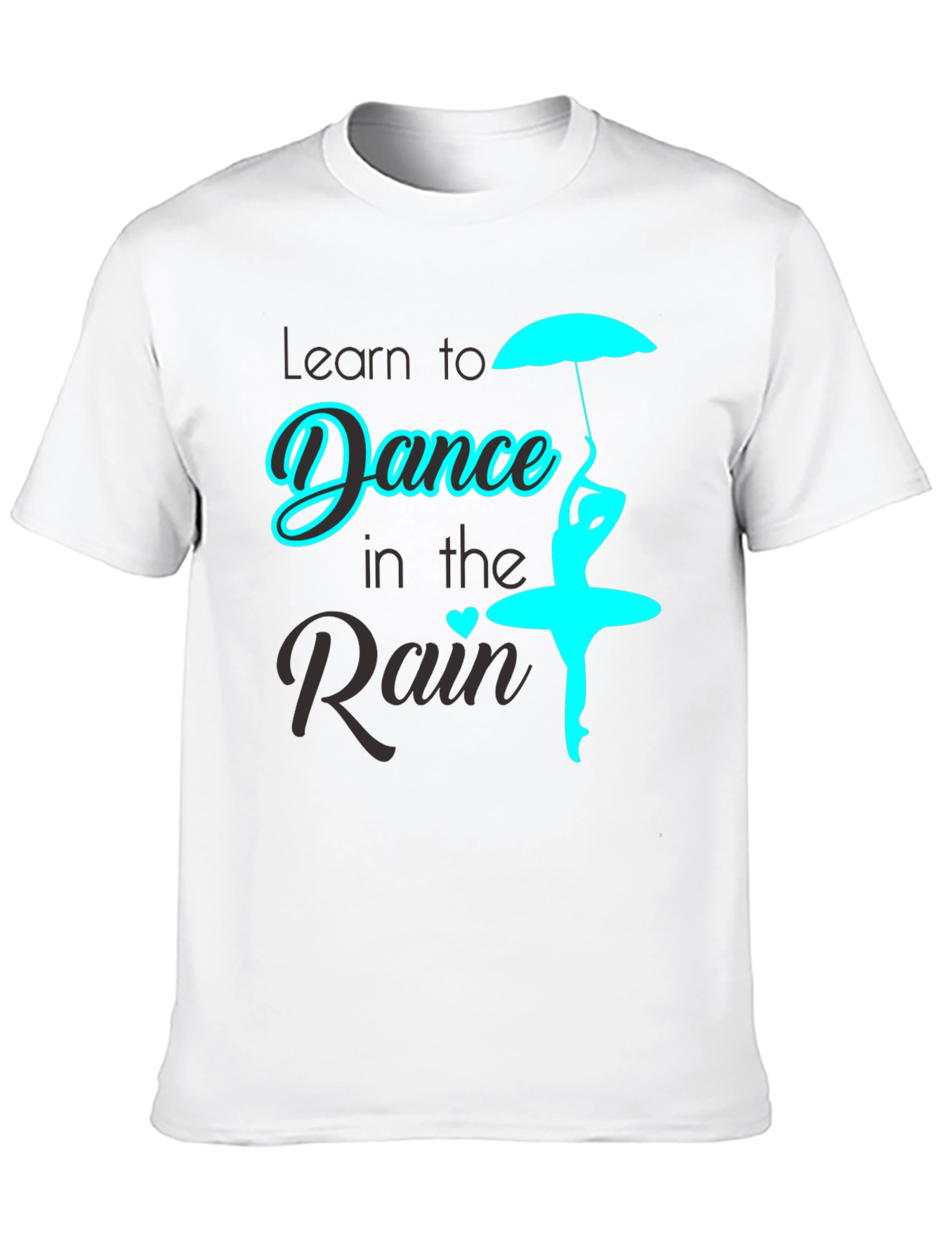 Learn to Dance in the Rain T-Shirt