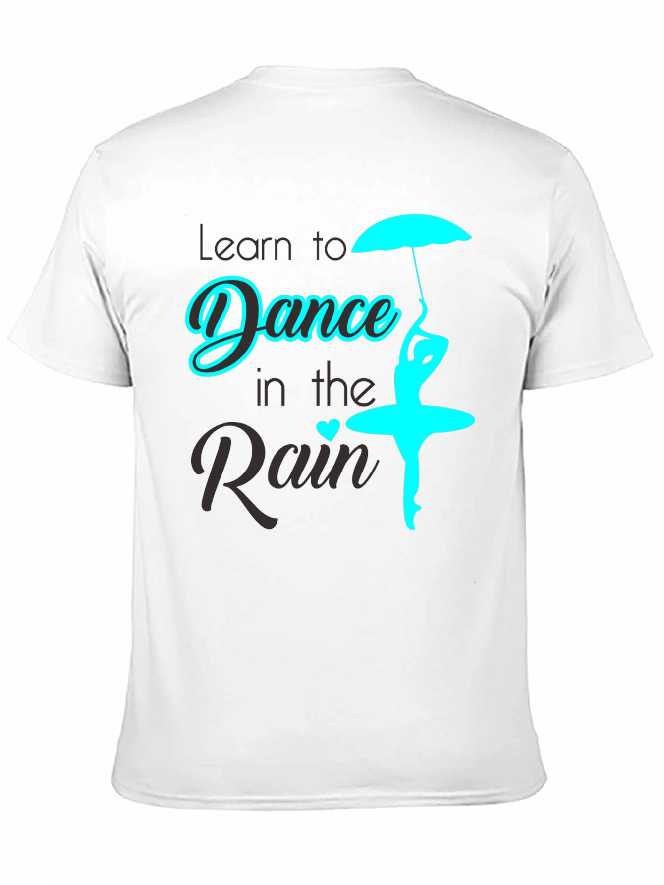 Learn to Dance in the Rain T-Shirt
