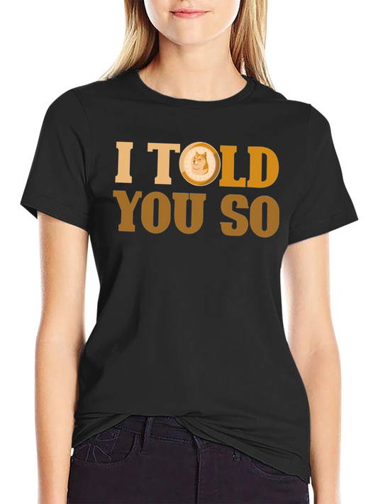 I Told You So - Doge T-Shirt