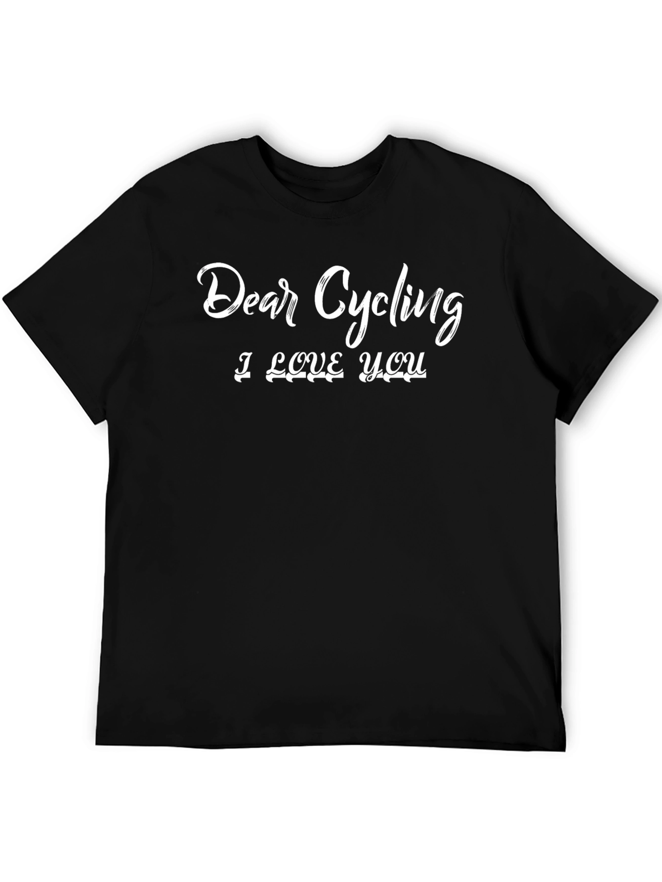 Dear Cycling I Love You - Mens Black T-Shirt