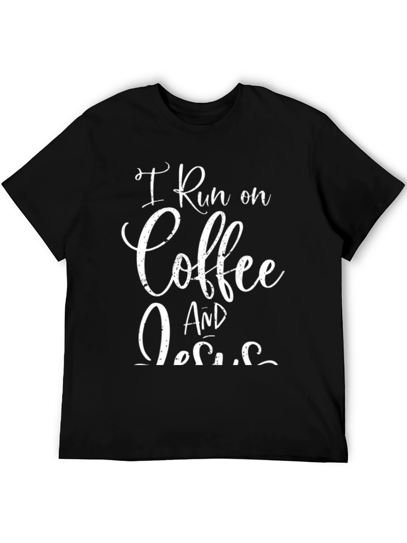 I Run on Coffee and Jesus T-Shirt