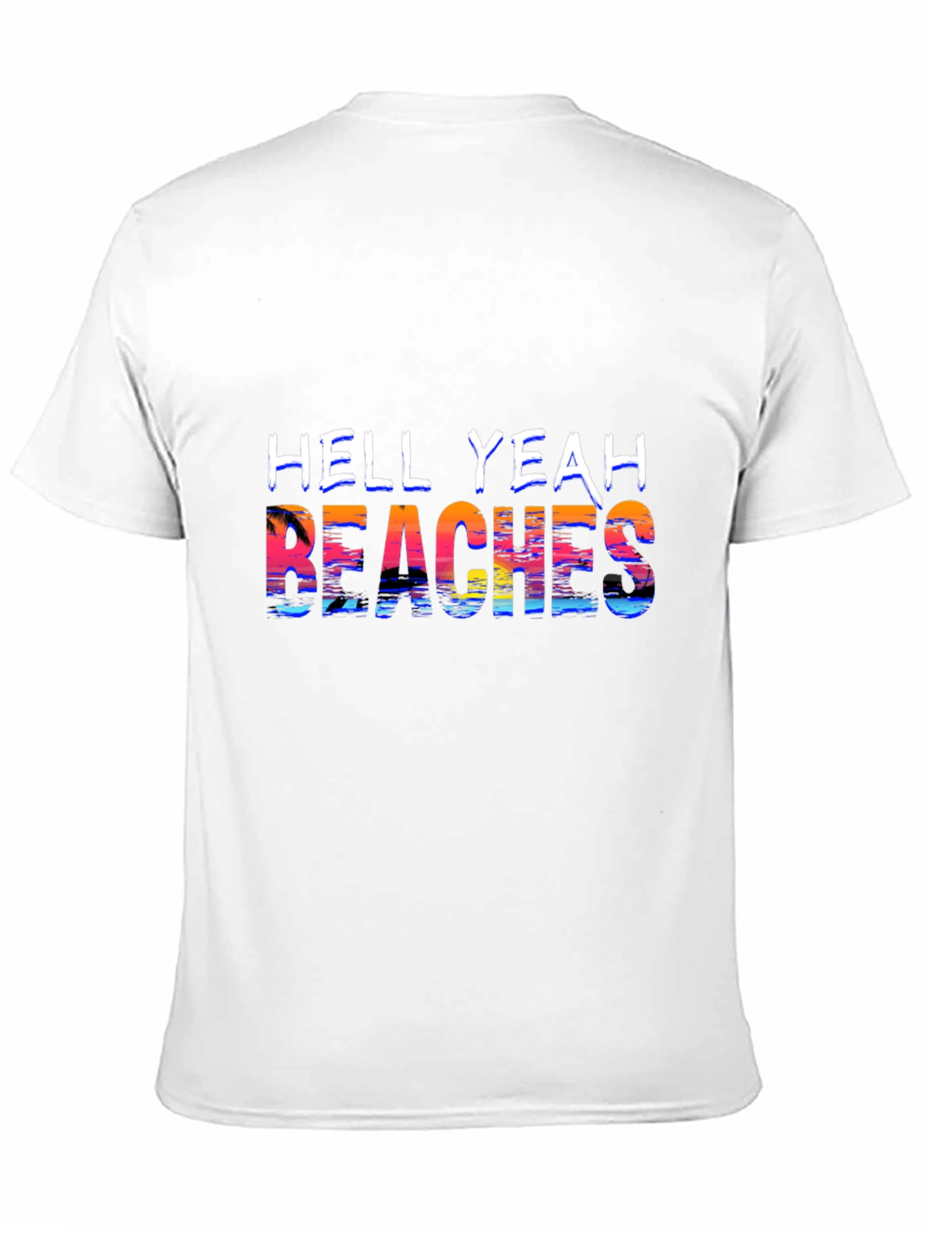 Hell Yeah Beaches T-Shirt - Tropical Sunset Design