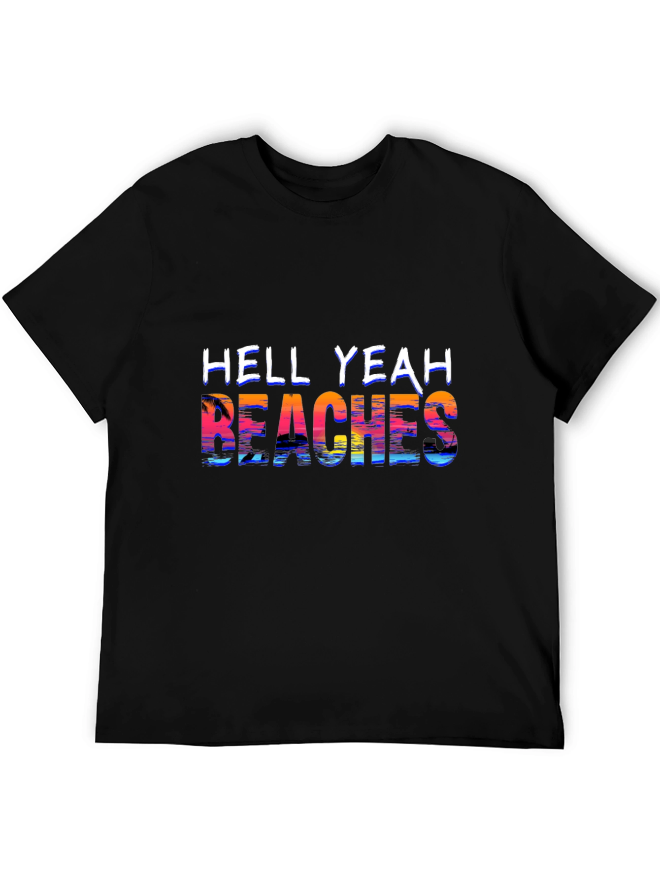 Hell Yeah Beaches T-Shirt - Tropical Sunset Design