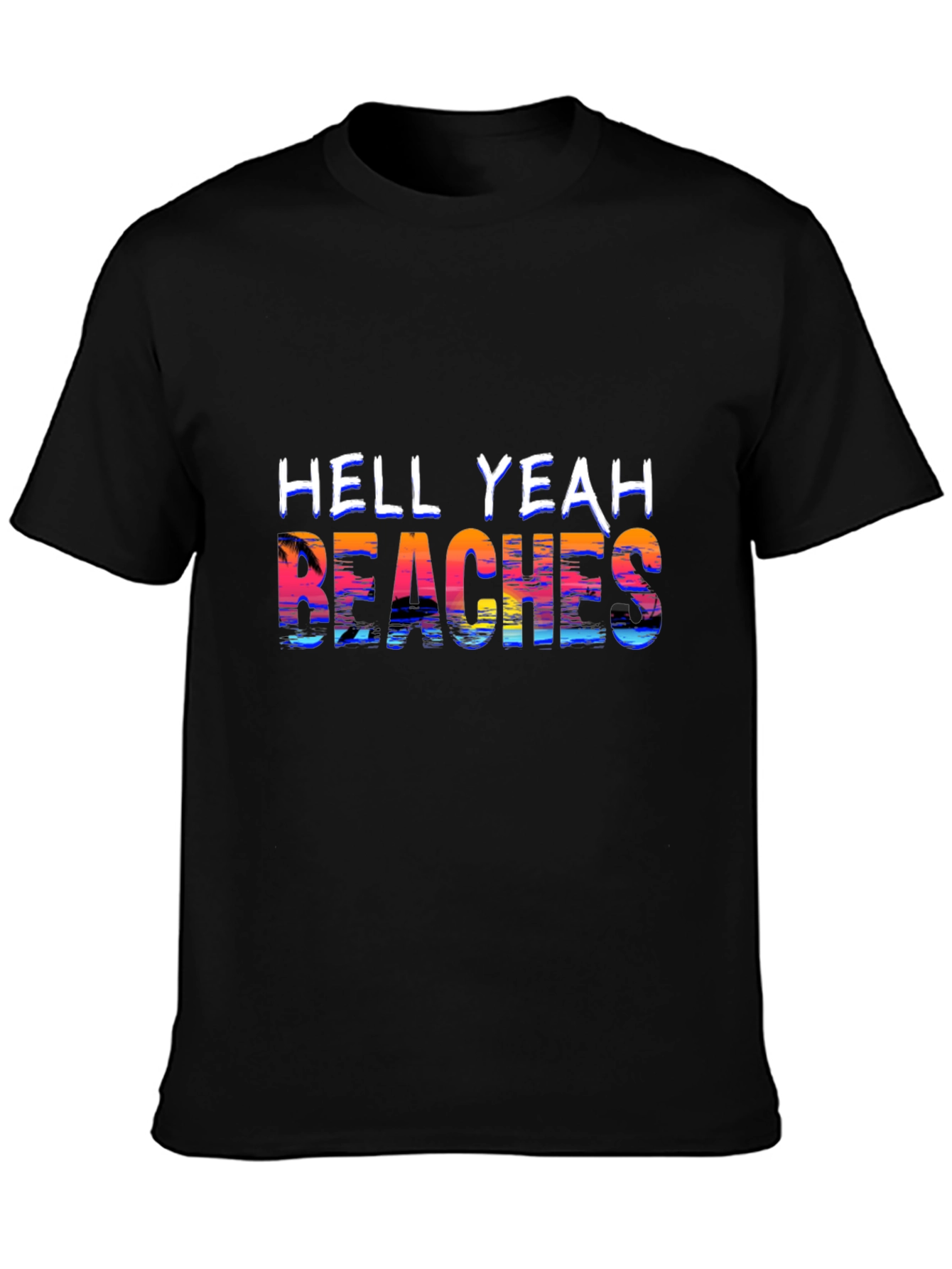 Hell Yeah Beaches T-Shirt - Tropical Sunset Design