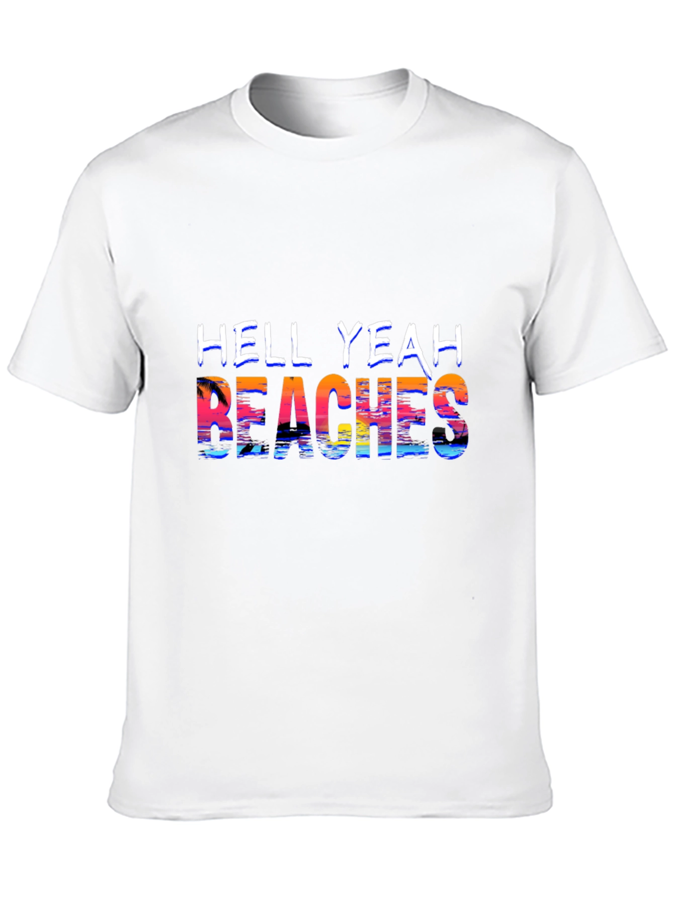 Hell Yeah Beaches T-Shirt - Tropical Sunset Design