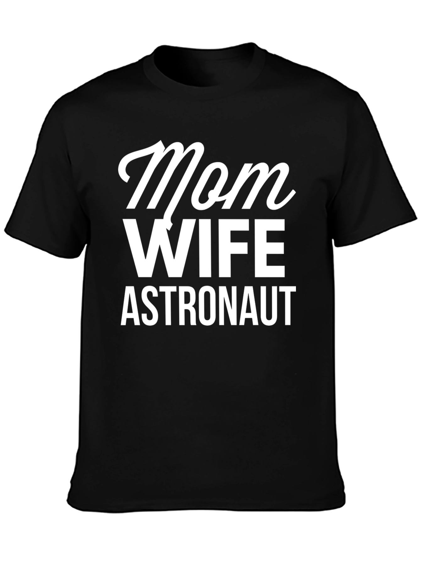 Mom Wife Astronaut T-Shirt - Unique Graphic Tee