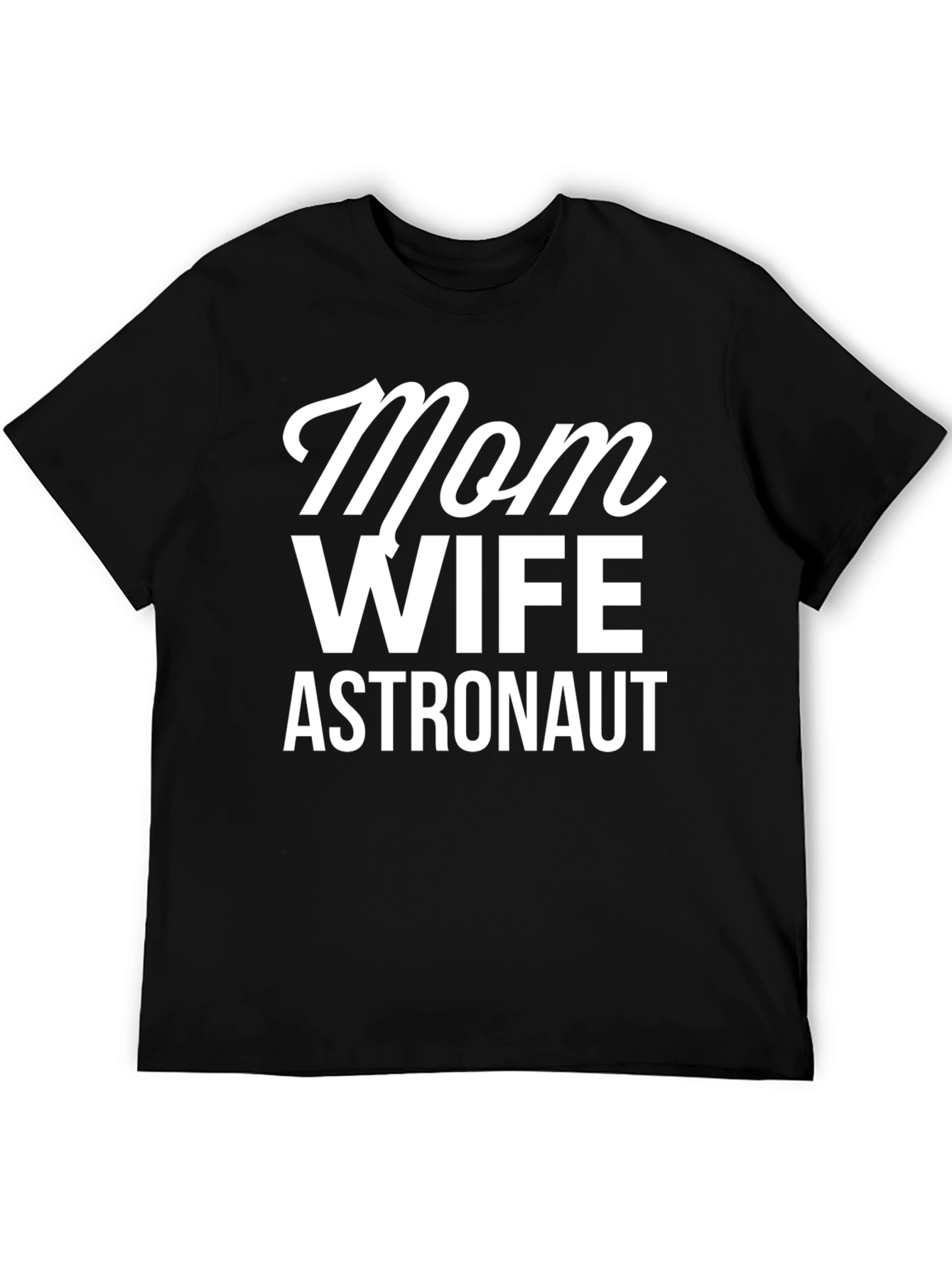 Mom Wife Astronaut T-Shirt - Unique Graphic Tee