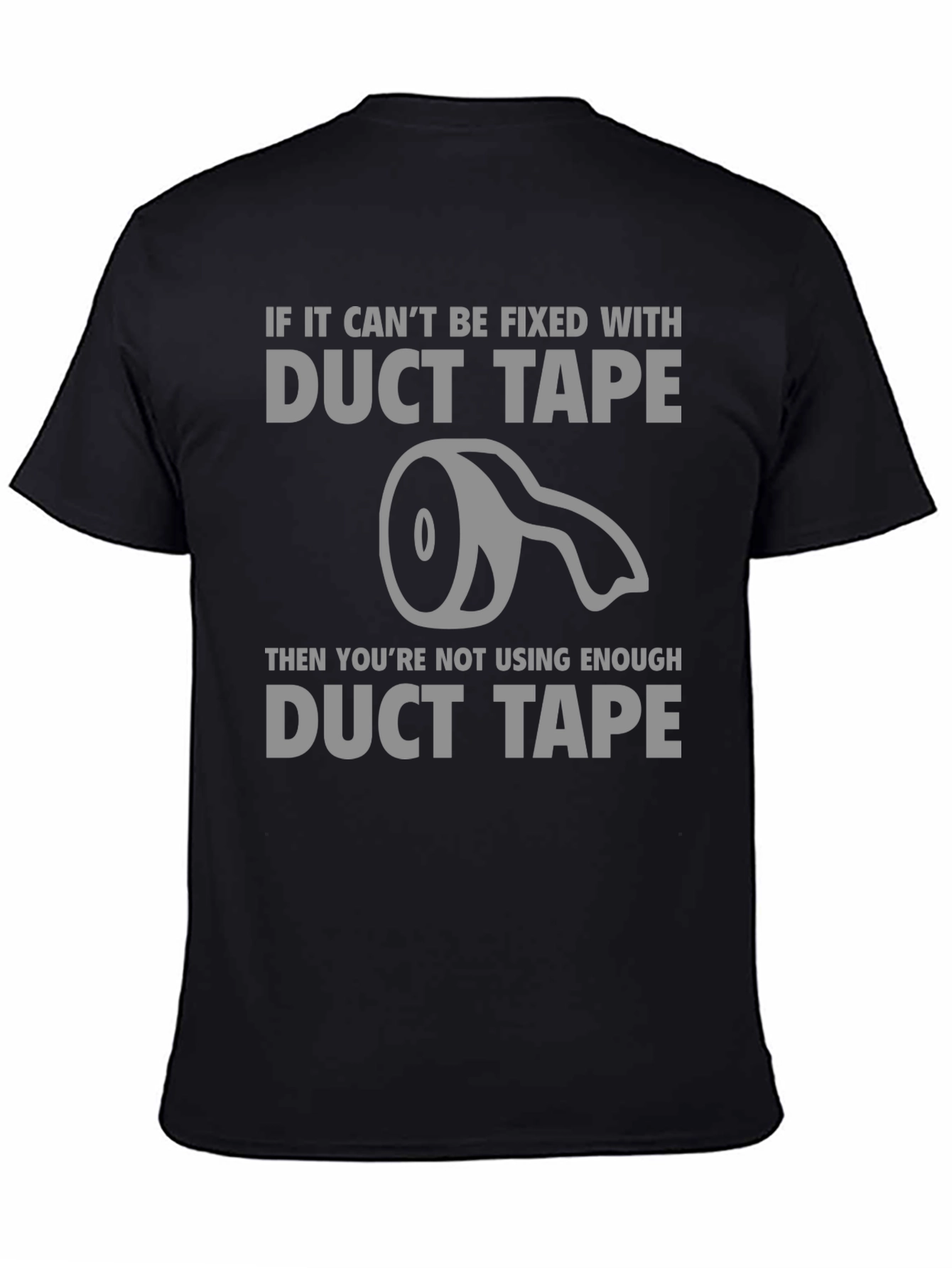 Duct Tape Fixes Everything T-Shirt - Funny Sarcastic Tee