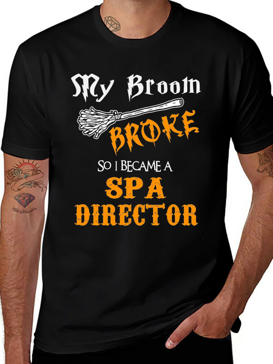 My Broom Broke Funny Spa Director T-Shirt