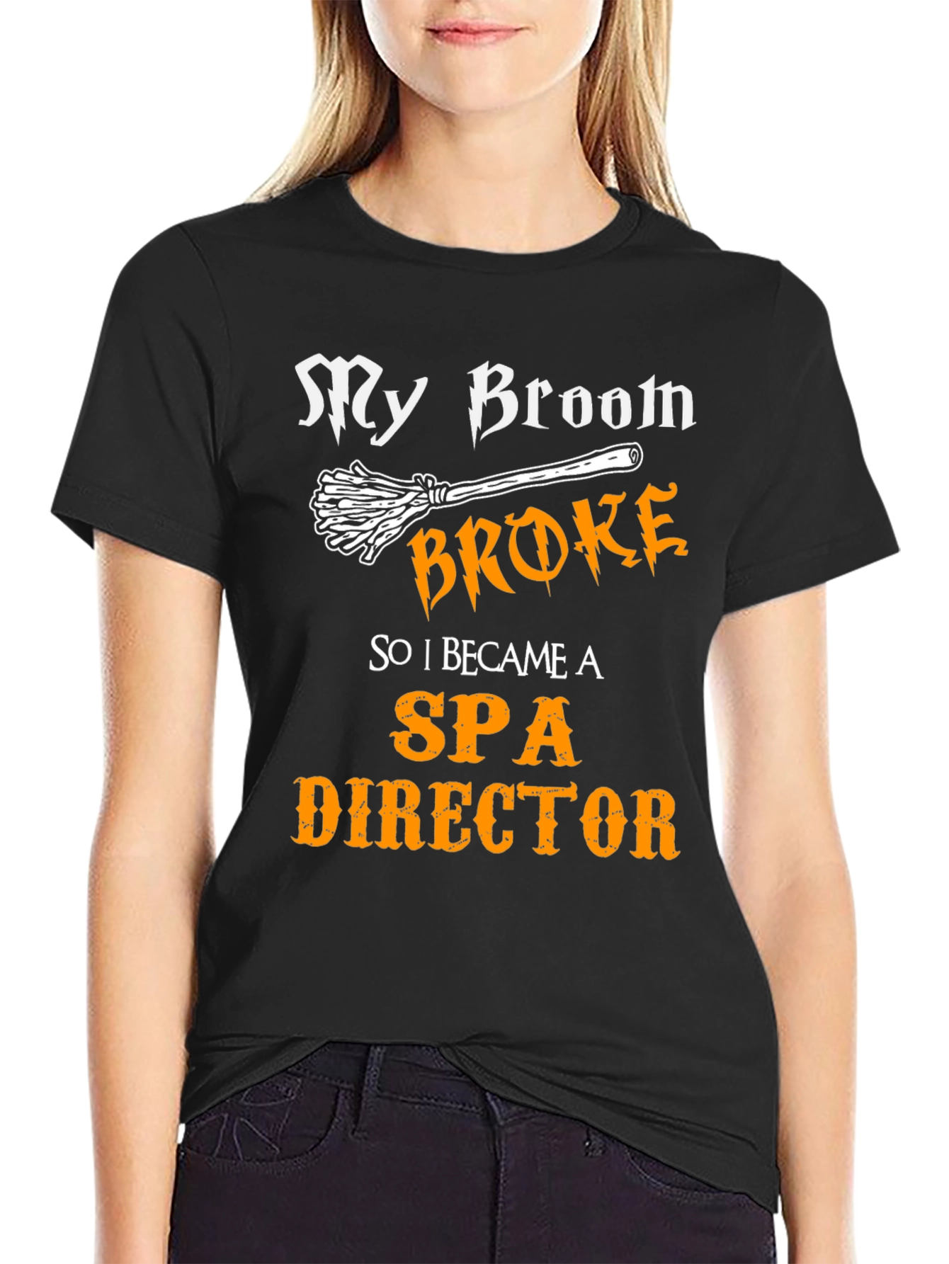 My Broom Broke Funny Spa Director T-Shirt