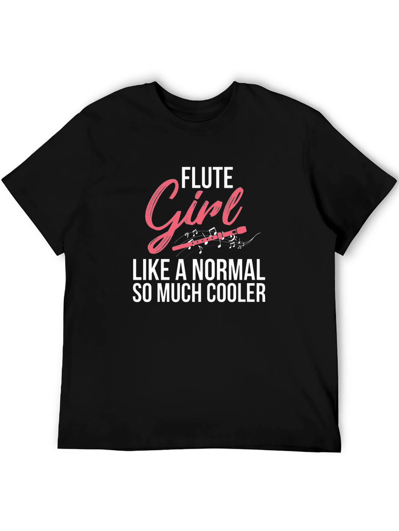 Flute Girl So Much Cooler T-Shirt