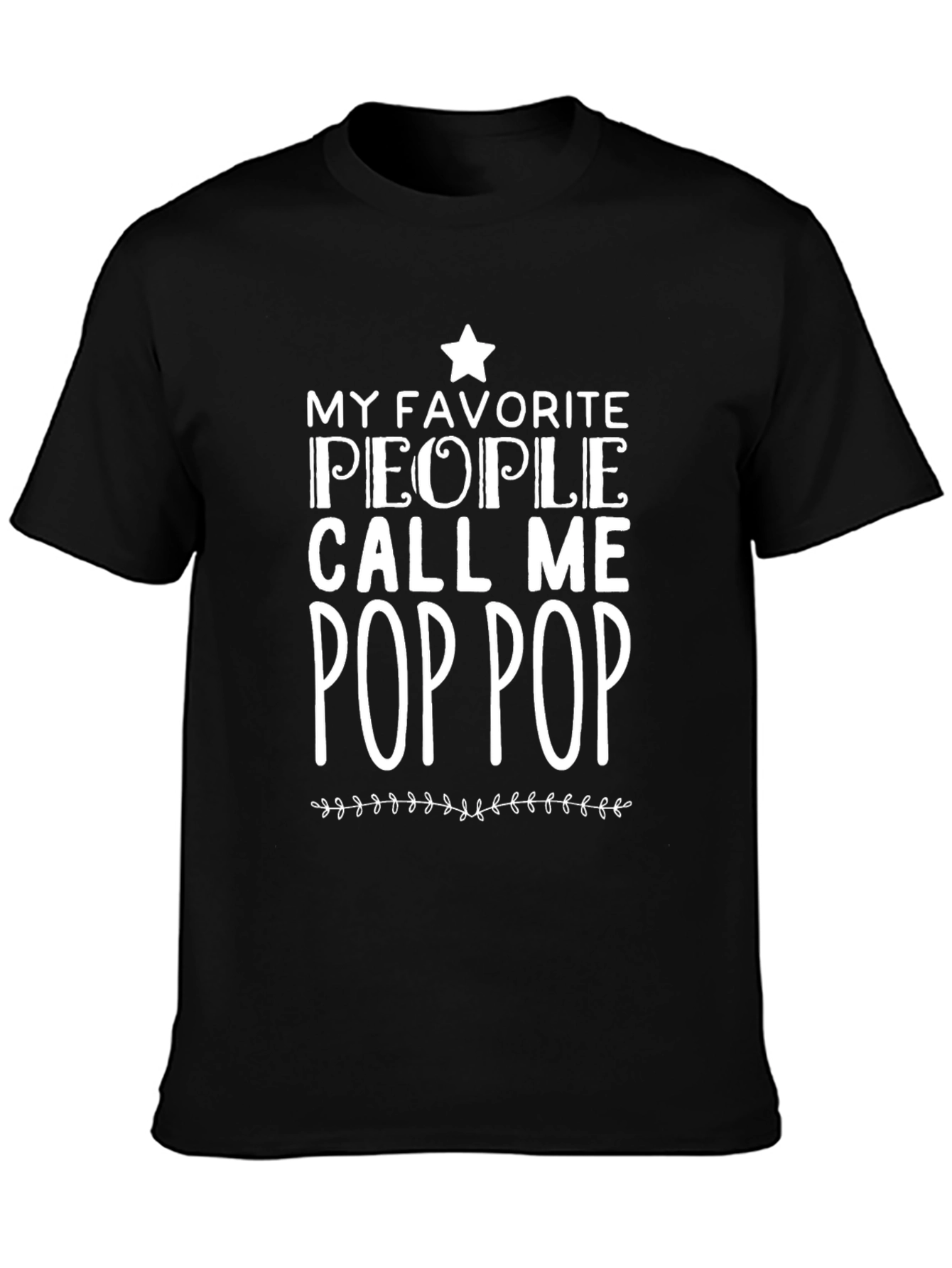 My Favorite People Call Me Pop Pop T-Shirt