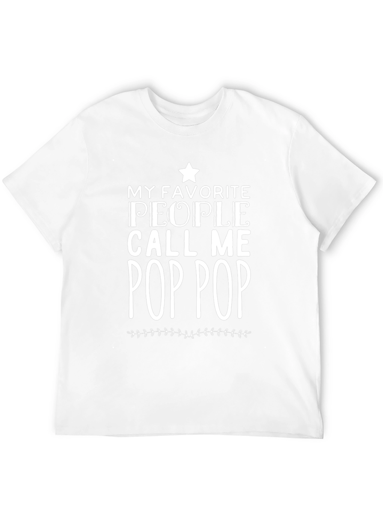 My Favorite People Call Me Pop Pop T-Shirt