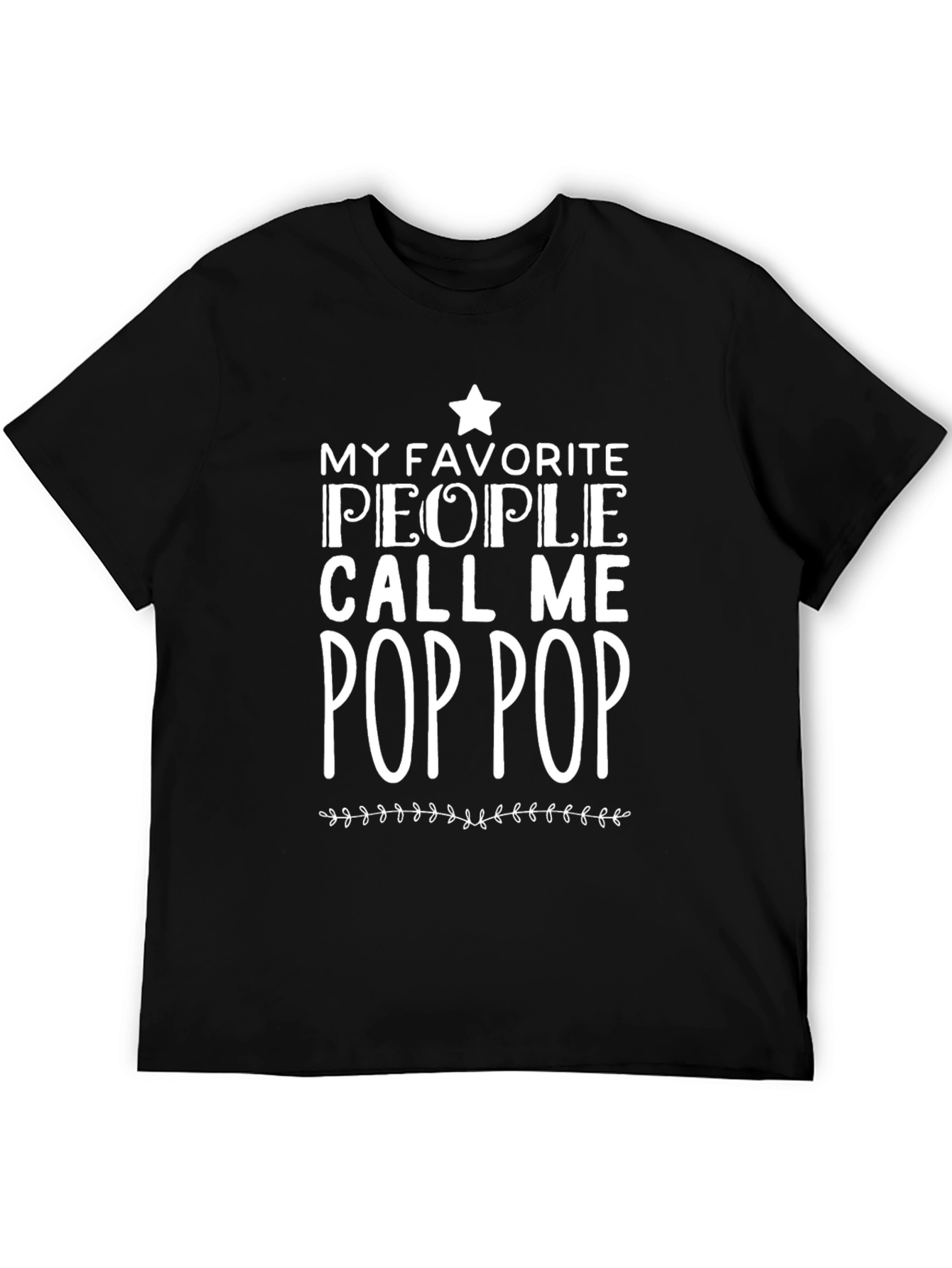 My Favorite People Call Me Pop Pop T-Shirt