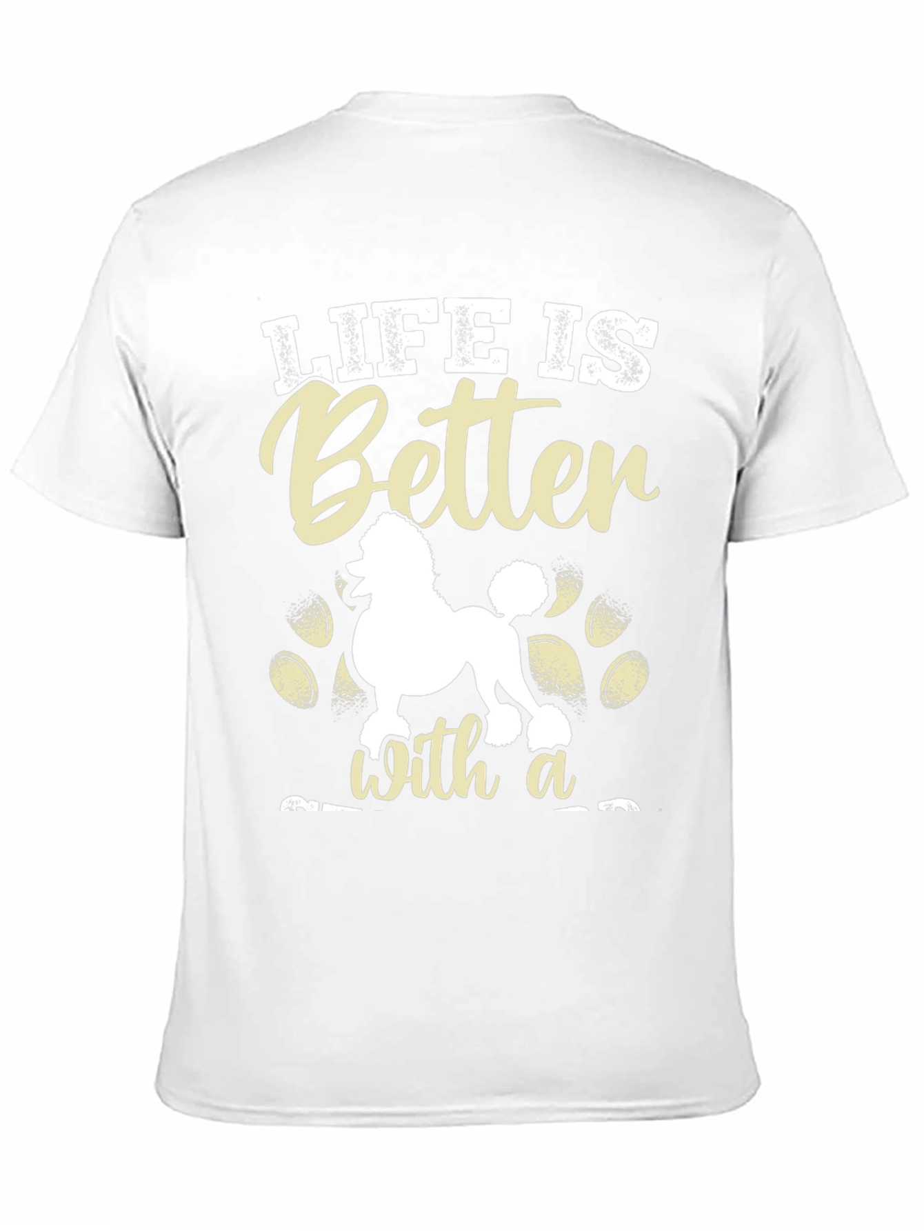 Life is Better With a Poodle T-Shirt