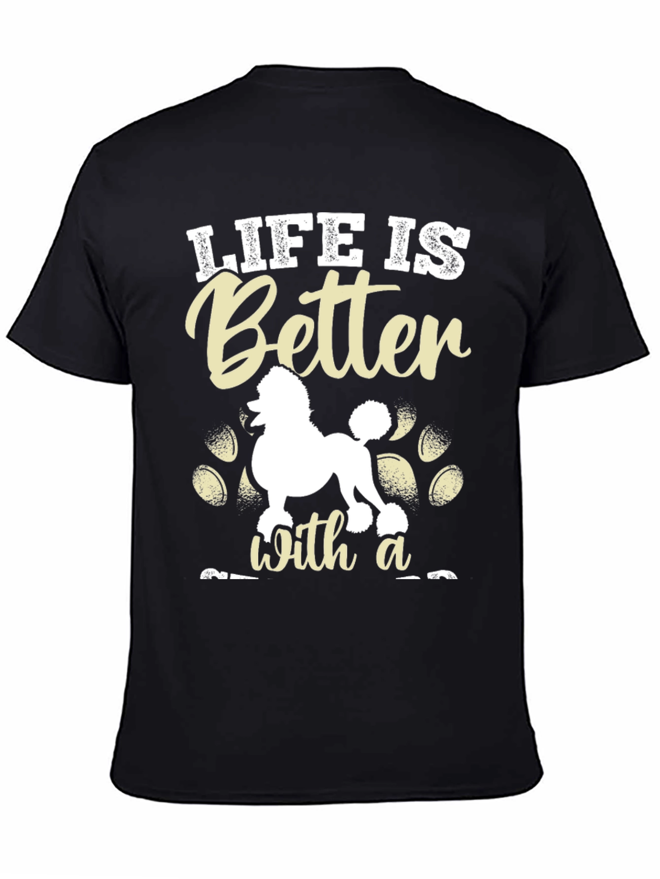 Life is Better With a Poodle T-Shirt