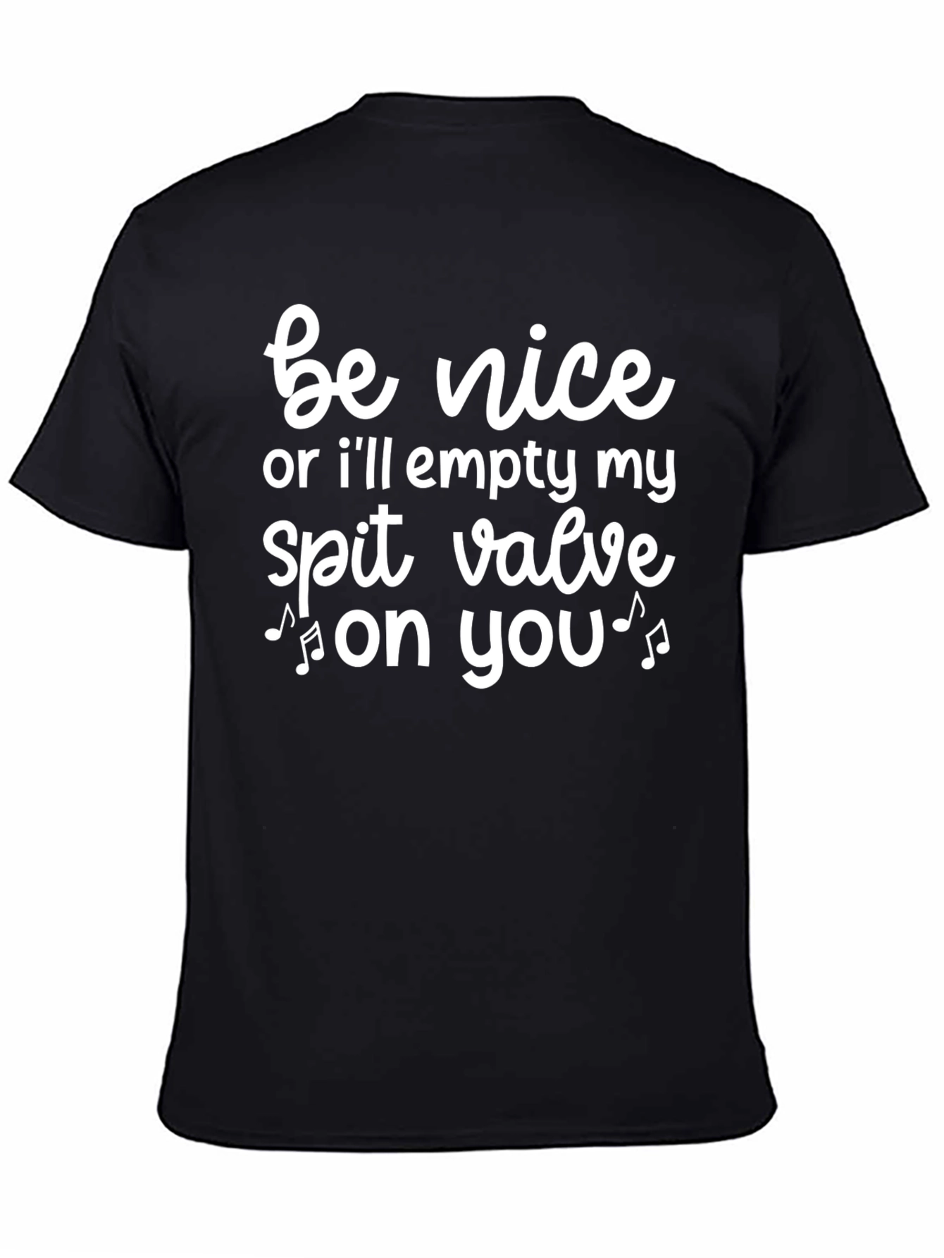 Funny Be Nice Spit Valve Musician Black T-Shirt