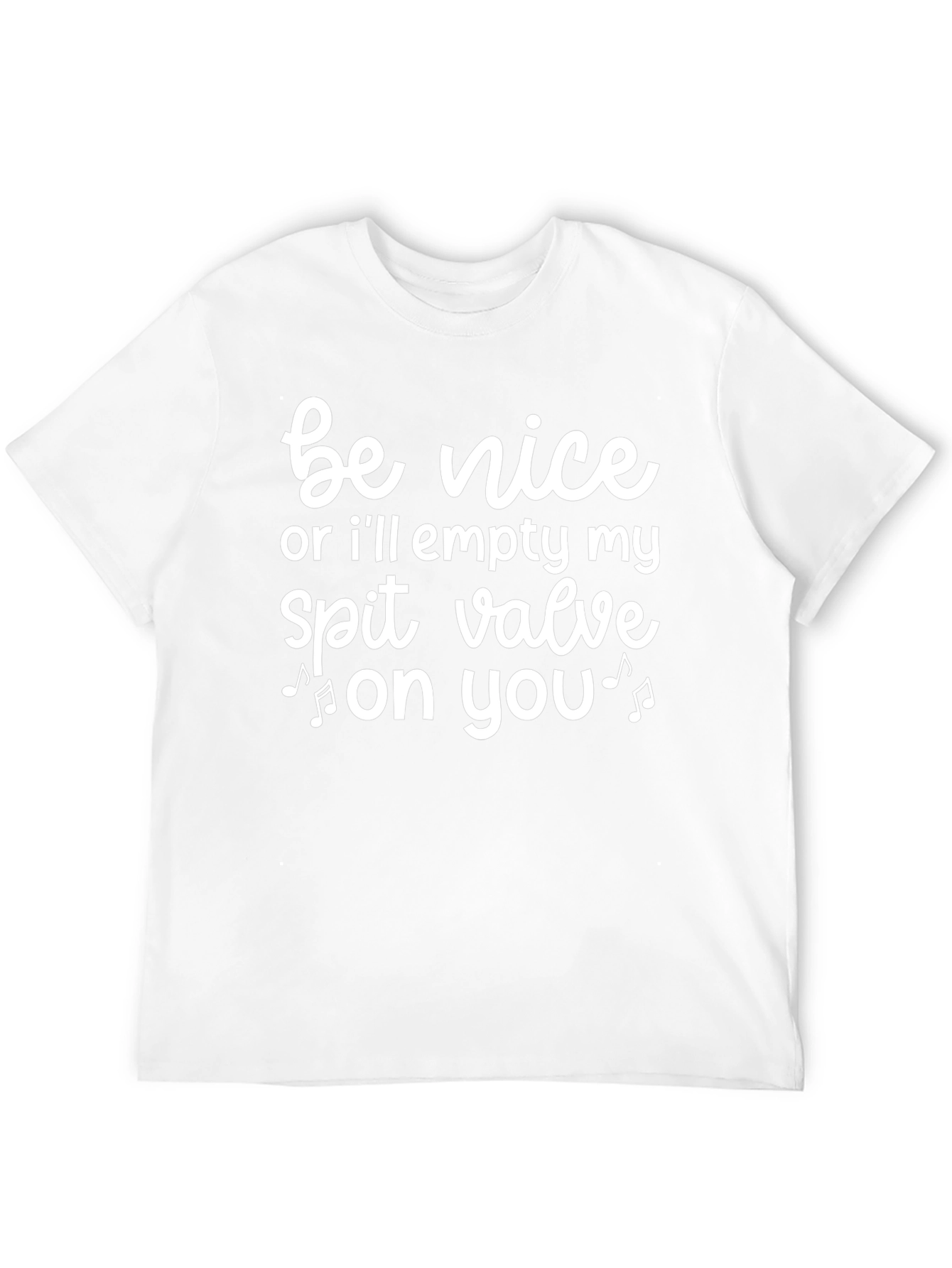 Funny Be Nice Spit Valve Musician Black T-Shirt