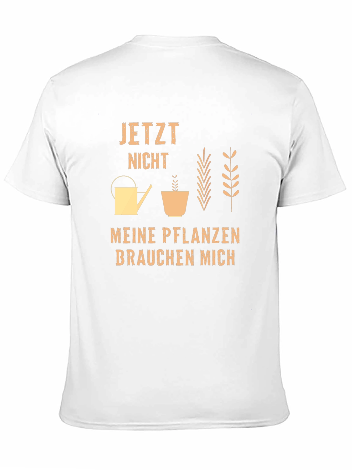 Gardeners T-Shirt - Meine Pflanzen Brauchen Mich