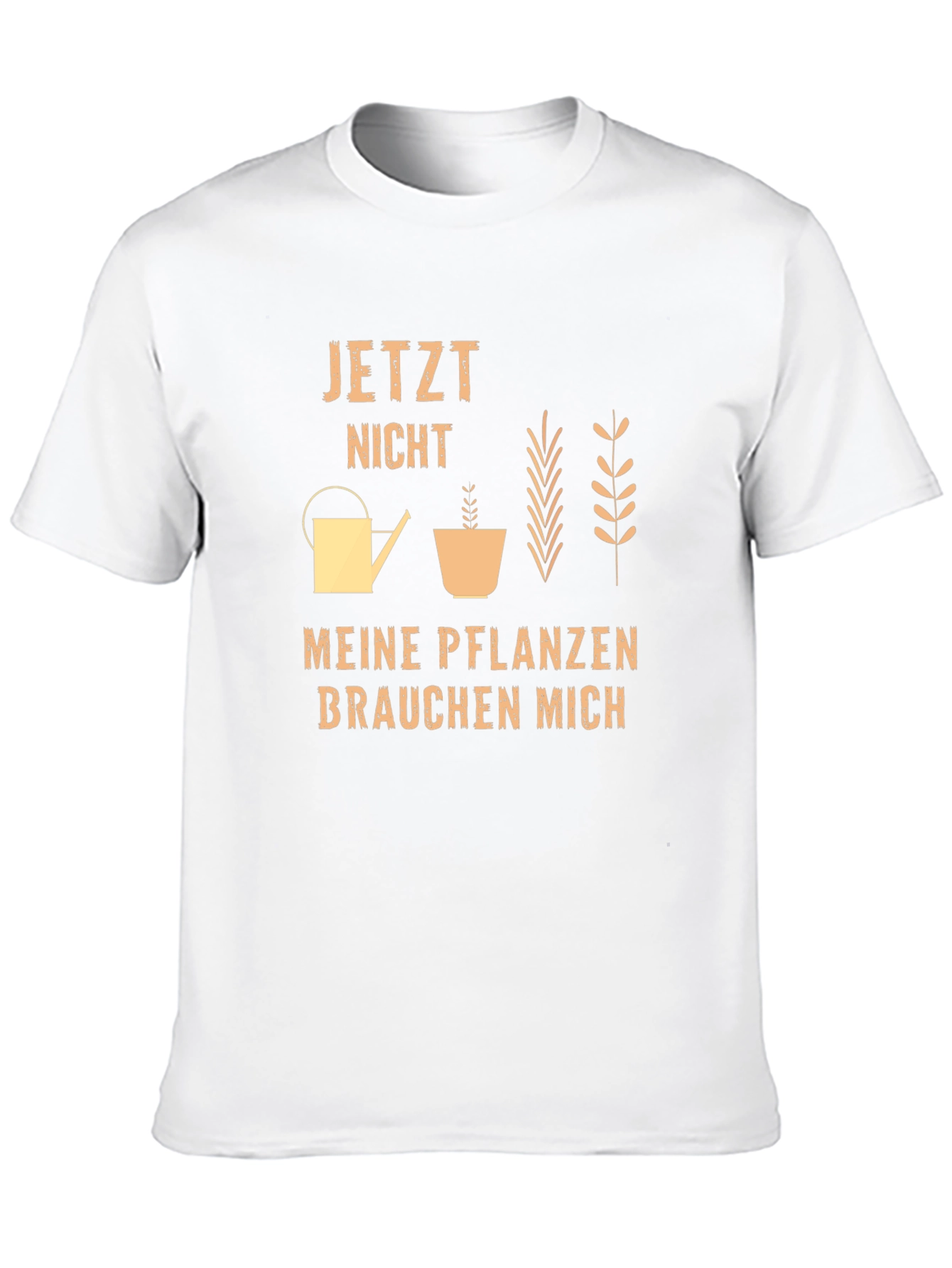 Gardeners T-Shirt - Meine Pflanzen Brauchen Mich