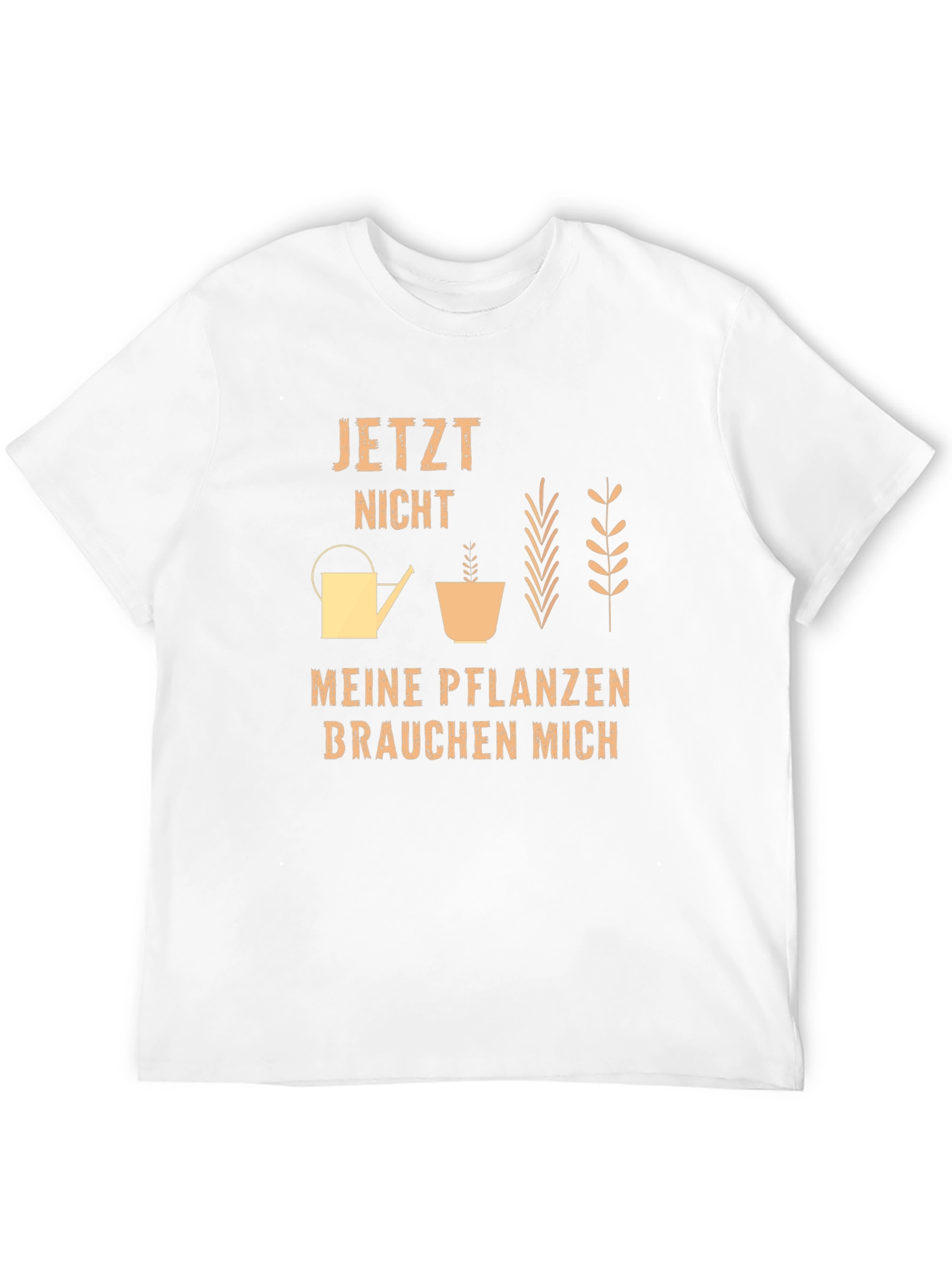 Gardeners T-Shirt - Meine Pflanzen Brauchen Mich