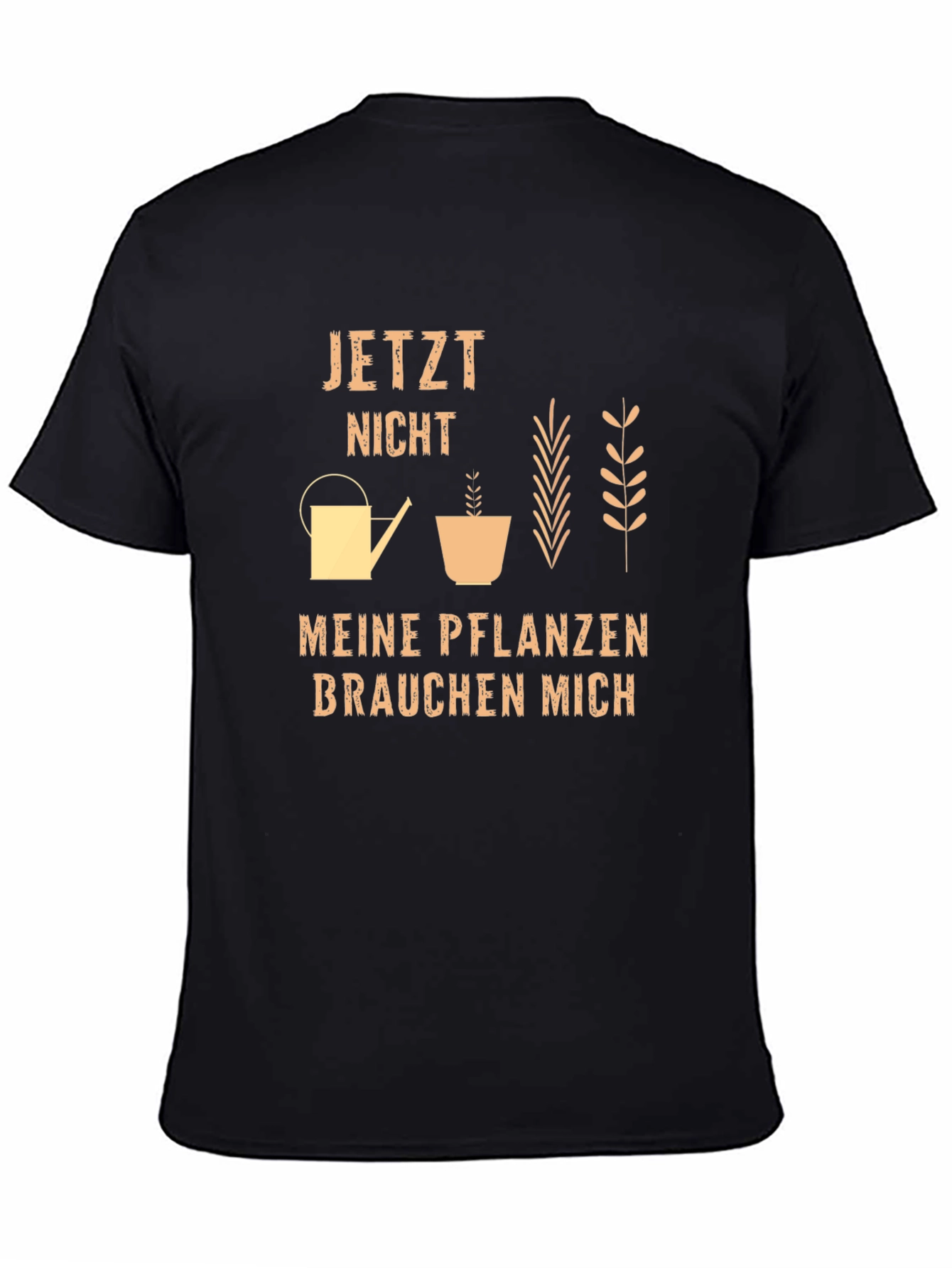 Gardeners T-Shirt - Meine Pflanzen Brauchen Mich