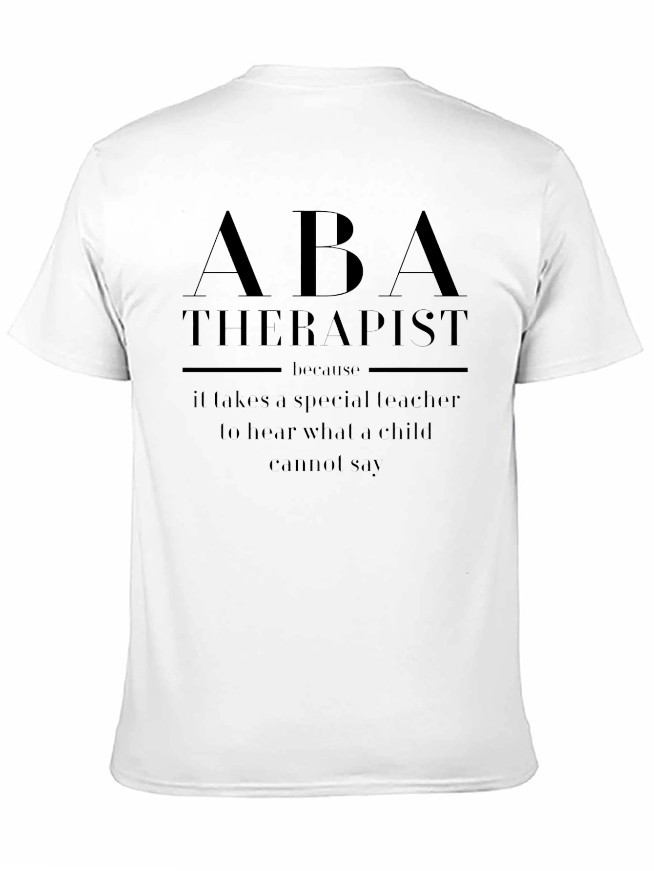 ABA Therapist T-Shirt - Special Teacher Gift
