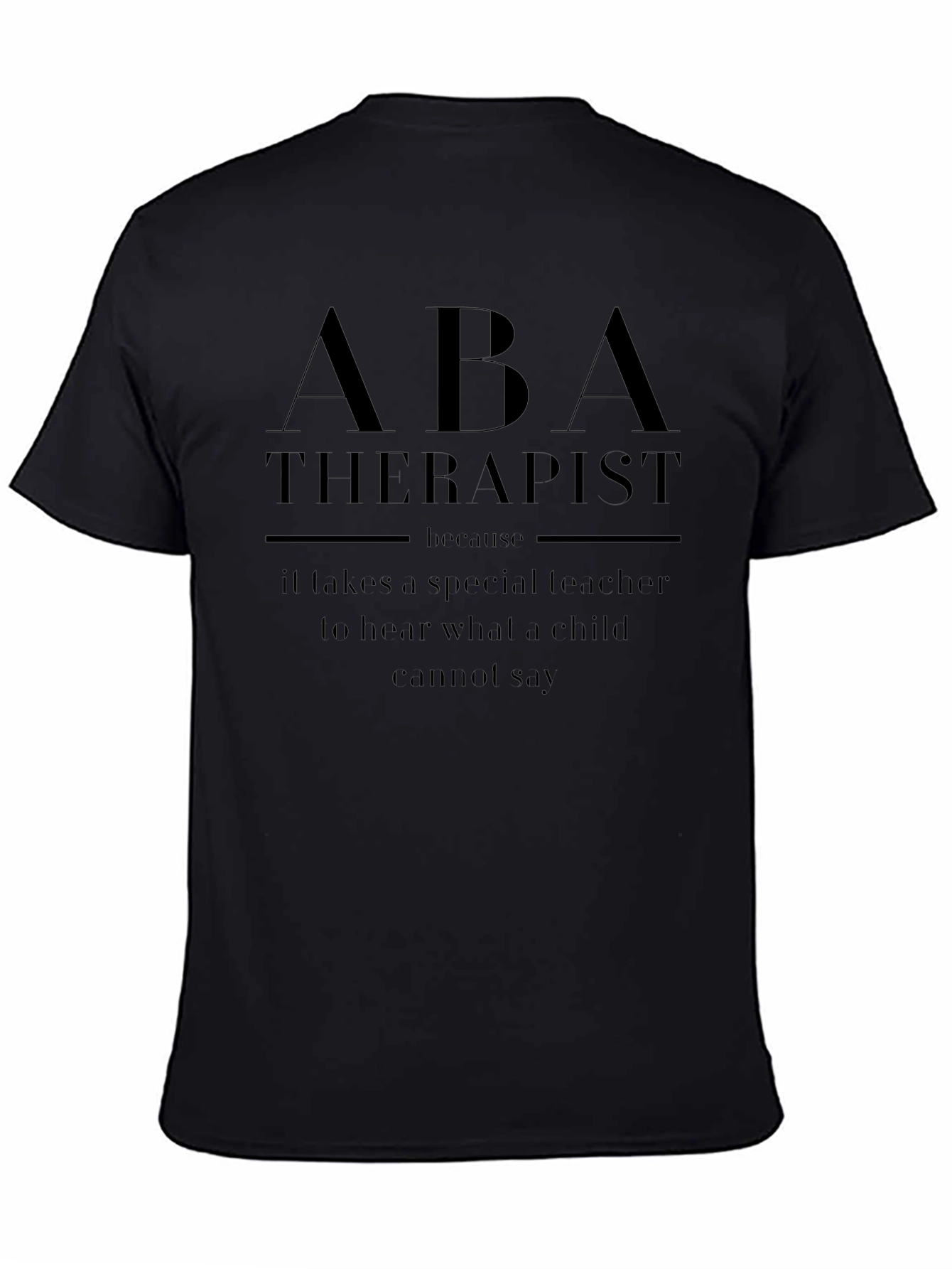 ABA Therapist T-Shirt - Special Teacher Gift